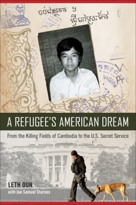 A Refugee's American Dream : From the Killing Fields of Cambodia