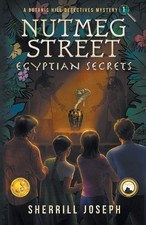 Nutmeg Street: Egyptian Secrets (The Botanic Hill Detectives Mysteries)