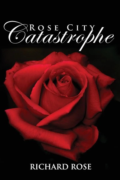 Richard Rose | Rose City Catastrophe | Taschenbuch | Englisch (2020) | Indy Pub-image
