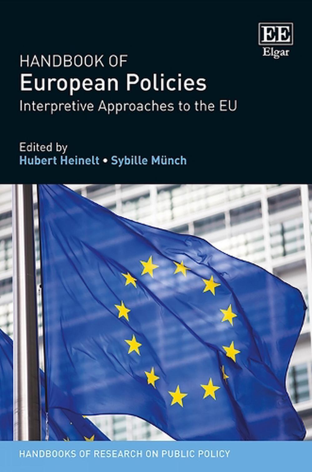 Handbook of European Policies: Interpretive Approaches to the EU by Hubert Heine