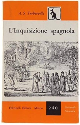 A.S. Turberville - Die spanische Inquisition - 1 AUSGABE Feltrinelli 1957