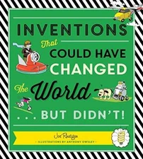 Inventions That Could Have Changed the World...But Didn't! - Paperback - GOOD