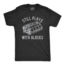 Mens Still Plays With Blocks T shirt Funny Car Mechanic Racing Garage Graphic