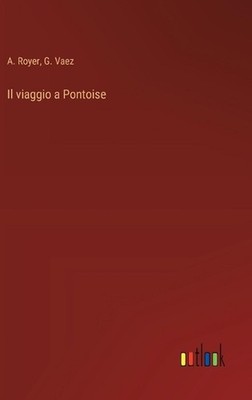 Il viaggio a Pontoise by A. Royer (Italian) Hardcover Book