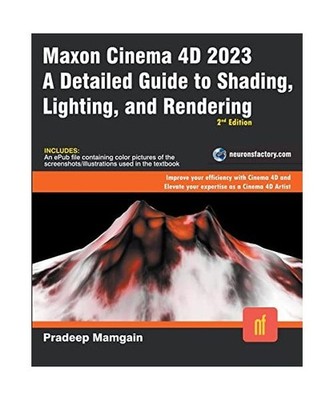 Maxon Cinema 4D 2023: A Detailed Guide to Shading, Lighting, and Rendering, Mamg