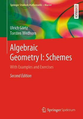 Algebraic Geometry I: Schemes | With Examples and Exercises | Wedhorn (u. a.)