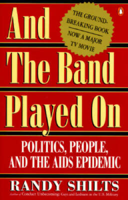 And the Band Played On: Politics, People, and the AIDS Epidemic - GOOD