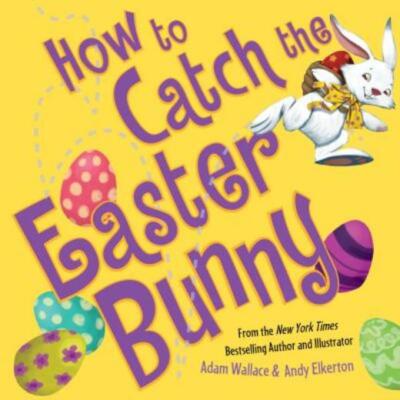 How to Catch the Easter Bunny