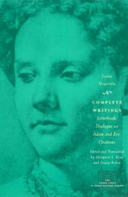 Complete Writings: Letterbook, Dialogue on Adam and Eve, Orations by Nogarola