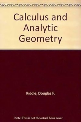 Calculus and Analytic Geometry Hardcover Douglas F. Riddle