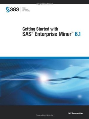 Getting Started with SAS Enterprise Miner 6.1