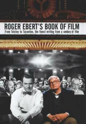 Roger Ebert's Book of Film: From Tolstoy to Tarantino, the Finest Writing - GOOD