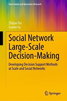Social Network Large-Scale Decision-Making: Developing Decision Support Methods 