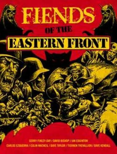 Fiends of the Eastern Front Omnibus Volume 1 by Gerry Finley-Day