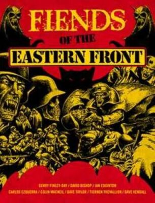 Fiends of the Eastern Front Omnibus Volume 1 by Gerry Finley-Day