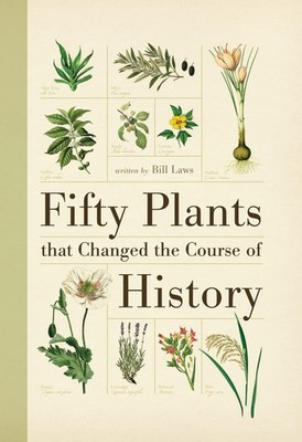 Fifty Plants that Changed the Course of History