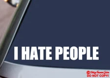 I HATE PEOPLE Vinyl Decal Sticker Car Rear Window Wall Bumper Funny Insult JDM