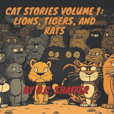 Shaffer - Cat Stories Volume 1  Lions Tigers and Rats - New paperbac - X555z