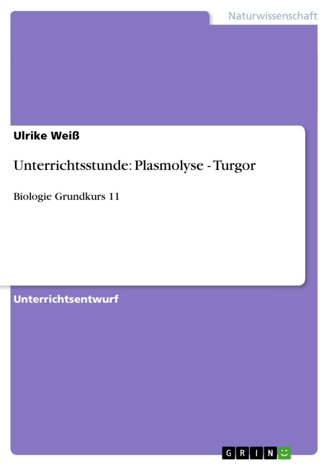 Thumbnail - Unterrichtsstunde: Plasmolyse - Turgor | Ulrike Weiß | Biologie