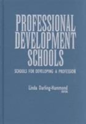Professional Development Schools : Schools for Developing a Profe
