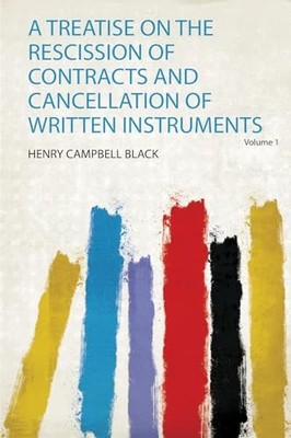 Treatise on the Rescission of Contracts and Cancellation of Written ...
