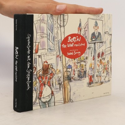 Berlin - the Wall revisited: Spurensuche mit dem Skizzenbuch  |  Detlef Surrey