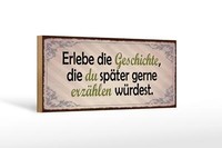 Holzschild Spruch 27X10Cm Erlebe Geschichte SpäTer ErzäHle Schild Wooden Sign