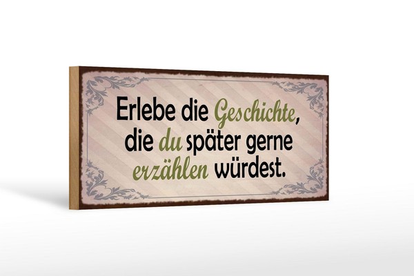 Holzschild Spruch 27X10Cm Erlebe Geschichte SpäTer ErzäHle Schild Wooden Sign-image