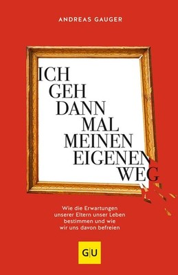 Andreas Gauger Ich geh dann mal meinen eigenen Weg: Wie  (Paperback) (UK IMPORT)