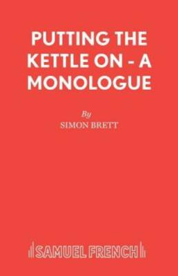 Putting The Kettle On - A Monologue