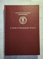 UNITED STATES AIR FRCE USAF Reference Series - A Guide to Documentary Sources