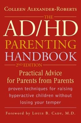 The AD/HD Parenting Handbook : Practical Advice for Parents from
