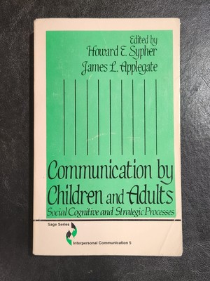 Communication by Children and Adults: Social Cognitive and Strategic Processes