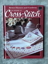 Better Homes and Gardens "The Pleasures of Cross Stitch" 1984 Hardcover