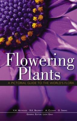 Flowering Plants: A Pictorial Guide to the World's Flora by Gray, Leon
