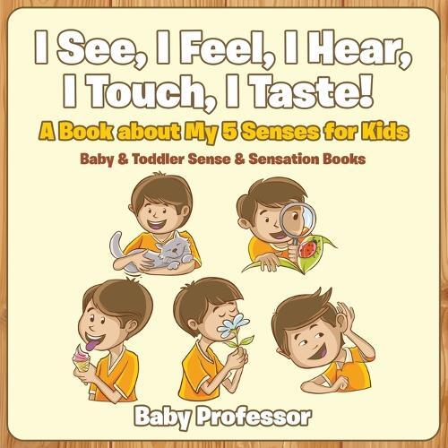 Thumbnail - Baby Professor I See, I Feel, I Hear, I Touch, I Taste A Book Abo