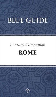 Blue Guide Literary Companion Rome by Annabel Barber (Paperback Book)