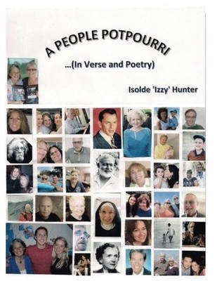 A PEOPLE POTPOURI: ...IN VERSE AND POETRY By Isolde Izzy Hunter **Excellent**
