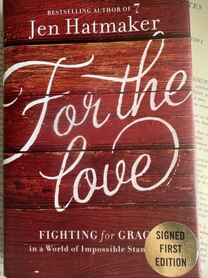 Jen Hatmaker For the Love Signed First Lmtd. 1st Edition Hardcover Nelson.Signed