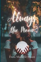 Dana Michelle Braun | Always The Moon | Taschenbuch | Englisch (2016) | [.]