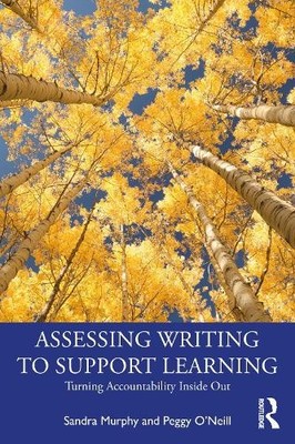 Assessing Writing to Support Learning by Sandra Murphy, Peggy... - 9781032268095