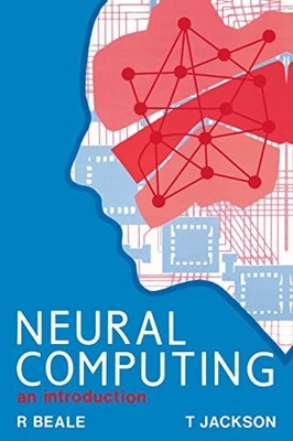 Neural Computing - An Introduction by Beale, R. 0852742622 FREE Shipping