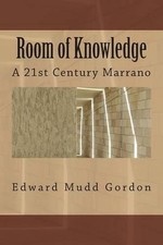 Room of Knowledge: A 21st Century Marrano by Edward Mudd Gordon (English) Paperb