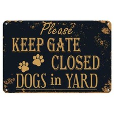 Vintage Please Keep Gate Closed Dogs in Yard Tin Metal Signs Home D cor 8x12