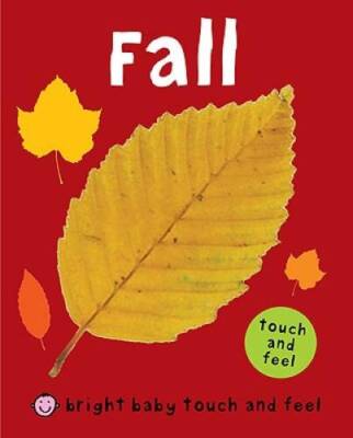 Fall (Bright Baby Touch and Feel) - Board book By Priddy, Roger - GOOD