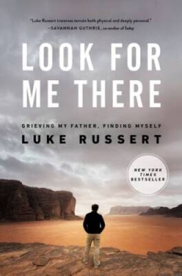 Look for Me There: Grieving My Father, Finding Myself - Hardcover - GOOD