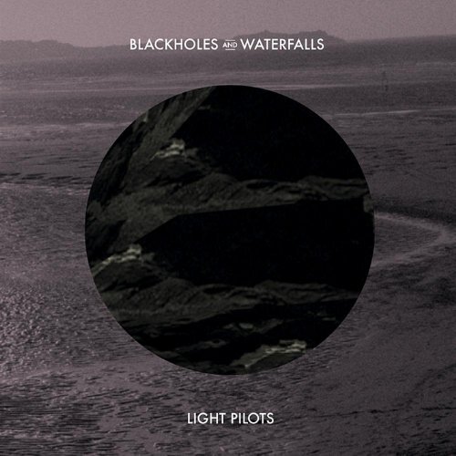Light Pilots Blackholes & Waterfalls EP (CD)