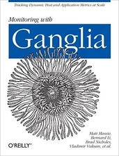 MONITORING WITH GANGLIA: TRACKING DYNAMIC HOST AND By Matt Massie & Bernard Li