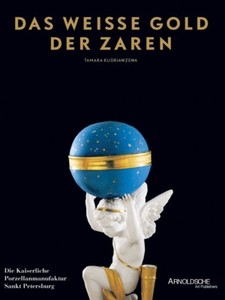 Porzellanmanufaktur Sankt Das Weiße Gold der Zaren Petersburg Kudrjawzewa