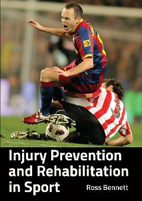 Injury Prevention and Rehabilitation in Sport by Ross Bennett (Paperback, 2015)